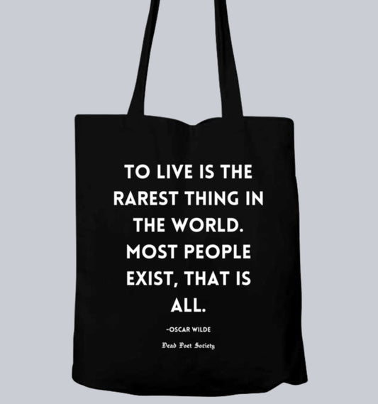 To Live Is The Rarest Thing In The World - Oscar Wilde