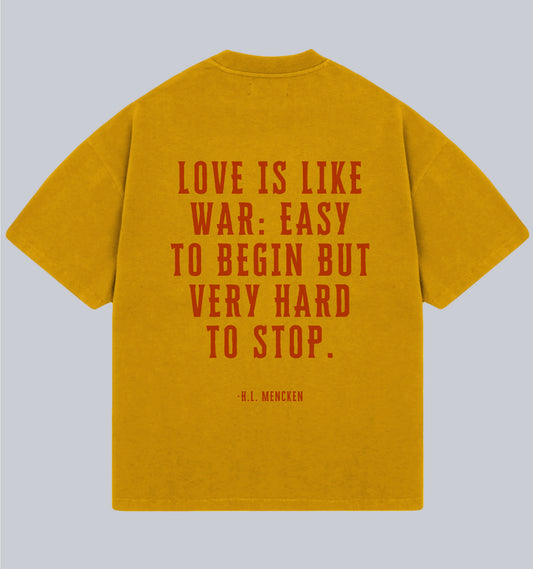 Love Is Like War Oversized Unisex T-shirt (H.L. Mencken) Dead Poet Society