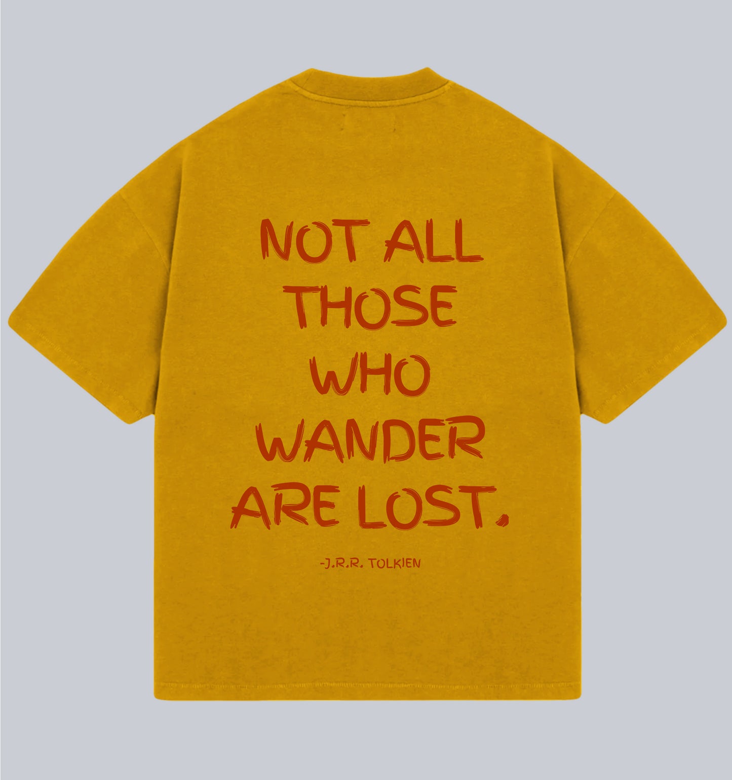Not All Those Who Wander Are Lost Oversized Unisex T-shirt (J.R.R. Tolkien) Dead Poet Society