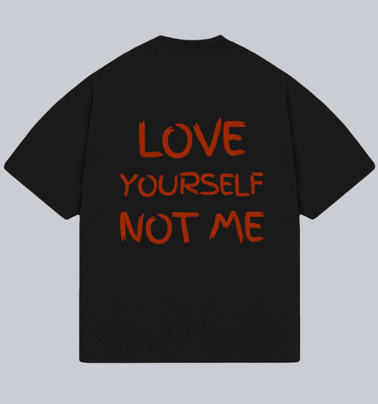 Love Yourself Not Me Oversized Unisex T-shirt Dead Poet Society