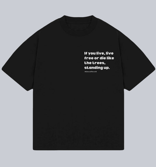 If You Live Oversized Unisex T-shirt (Mahmoud Darwish) Dead Poet Society