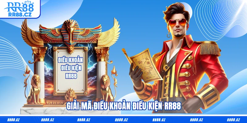 Giải mã Điều khoản điều kiện RR88
